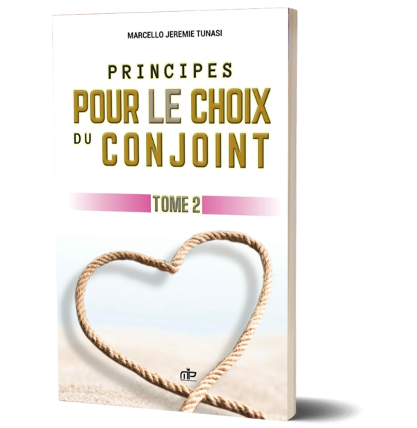 PRINCIPES POUR LES CHOIX DU CONJOINT - TOME 2